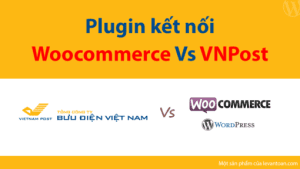 Plugin kết nối Woocommerce với VNPost